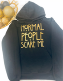 Hoodie/T-Shirt 'Normal People Scare Me' - Fazi T'z